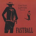Fastball - Live from Jupiter Records Lyrics and Tracklist | Genius