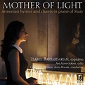 Isabel Bayrakdarian: Mother of Light is Now Available!