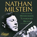 Nathan Milstein : Violin Concertos by Mendelssohn, Tchaikovsky, Bruch ...