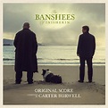 Carter Burwell – The Banshees Of Inisherin (Original Score) Limited ...