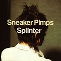 Splinter - Sneaker Pimps - SensCritique