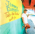 Jimmy Buffett - Take the Weather with You Lyrics and Tracklist | Genius