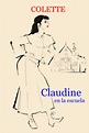 Claudine en la escuela (Spanish Edition) by Sidonie Gabrielle Colette ...