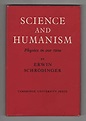 Science and Humanism Physics in Our Time by Schrödinger, Erwin: Fine ...