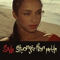 ‎Stronger Than Pride by Sade on Apple Music