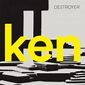 ken – Destroyer – Sound & Vision