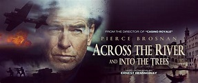 Across the River and Into the Trees Movie starring Pierce Brosnan ...