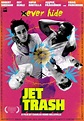Jet Trash - Film (2016) - SensCritique