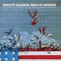 Skies of America - Ornette Coleman | Songs, Reviews, Credits | AllMusic