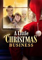 Watch A Little Christmas Business (2015) - Free Movies | Tubi