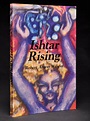 Ishtar Rising, or Why the Goddess Went to Hell and What to Expect Now ...
