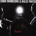 Ennio Morricone And Dulce Pontes - Focus (2003, CD) | Discogs