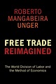 Free Trade Reimagined: The World Division of Labor and the Method of ...