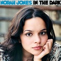 Albums That Should Exist: Norah Jones - In the Dark - Non-Album Tracks ...