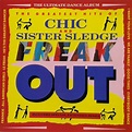 Chic And Sister Sledge - Freak Out / The Greatest Hits Of Chic And ...