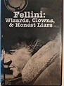 Fellini - Wizards, Clowns and Honest Liars (TV Movie 1977) - IMDb