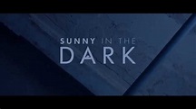 Official Teaser: "Sunny In the Dark" - 2015 Heartland Film Festival ...