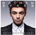 Unfinished Business | Discografia de Nathan Sykes - LETRAS.MUS.BR