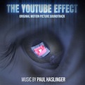Paul Haslinger - The YouTube Effect (Original Motion Picture Soundtrack ...