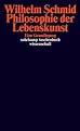 Philosophie der Lebenskunst: Eine Grundlegung : Schmid, Wilhelm: Amazon ...