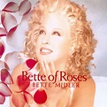 Bette Midler - Bette of Roses - Reviews - Album of The Year