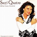 Suzi Quatro - What Goes Around (Greatest & Latest) - hitparade.ch