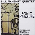 Sonic Pressure: MCHENRY QUINTET,BILL: Amazon.ca: Music