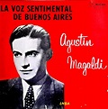 La nova Botica del Aleman.: Tango - Agustín Magaldi - La voz ...