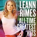 ‎All-Time Greatest Hits by LeAnn Rimes on Apple Music