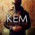 Promise To Love — Kem | Last.fm