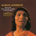 Marian Anderson - He's Got The Whole World In His Hands & 18 Other ...