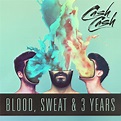 Download Album Cash Cash - Blood, Sweat & 3 Years ~ Cakar Tirek