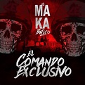 El Comando Exclusivo, Vol. 1” álbum de El Makabelico en Apple Music