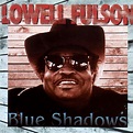 Lowell Fulson With The Powder Blues Band - Blue Shadows - Amazon.com Music