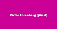 Victor Ehrenberg (jurist) - Spouse, Children, Birthday & More