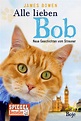 Alle lieben Bob - Neue Geschichten vom Streuner Bob, der Streuner Bd.2 Buch