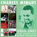 CHARLES MINGUS The Complete Albums Collections 1953-1957 reviews