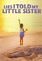 Lies I Told My Little Sister - Movies on Google Play