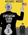 EL CIELO EN LA TIERRA: “Capitalismo: una historia de amor”: Michael ...