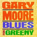 Tan Sólo Música : Gary Moore - (1995)- Blues For Greeny