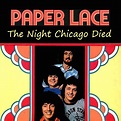 The Night Chicago Died - Album by Paper Lace | Spotify