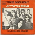THREE DOG NIGHT joy to the world / i can hear you calling, 7INCH (SP ...