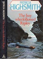 THE BOY WHO FOLLOWED RIPLEY. de HIGHSMITH, Patricia.: Fine Hardcover ...