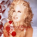 Bette Midler Album: «Bette of Roses»