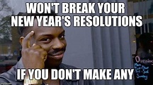 Funny New Year's Resolution Memes | Work + Money