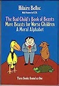 The Bad Child's Book of Beasts and More Beasts for Worse Children and a ...