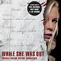 While She Was Out (Original Motion Picture Soundtrack) by Paul ...