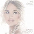 New Album Releases: MY SAVIOR (Carrie Underwood) | The Entertainment Factor