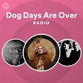 Dog Days Are Over Radio | Spotify Playlist