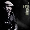 FOY VANCE ANNOUNCES AMERICANA ALBUM ‘TO MEMPHIS’ - Foundations Music